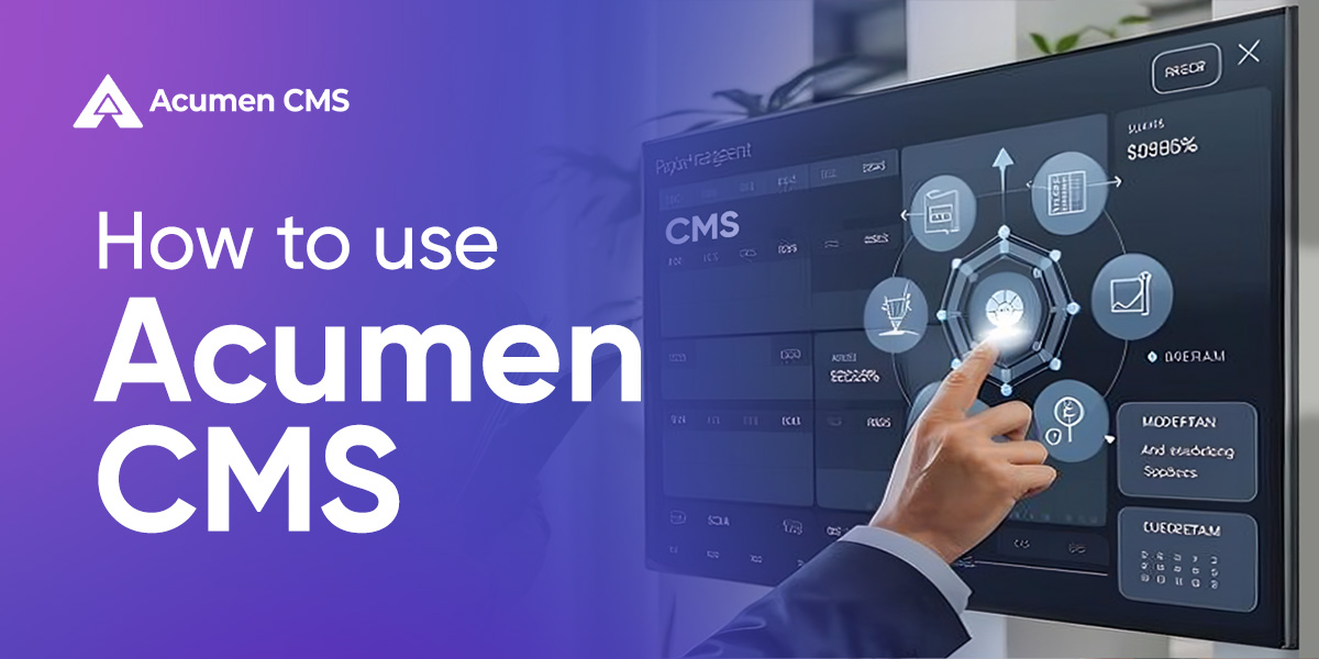 How to Use Acumen CMS