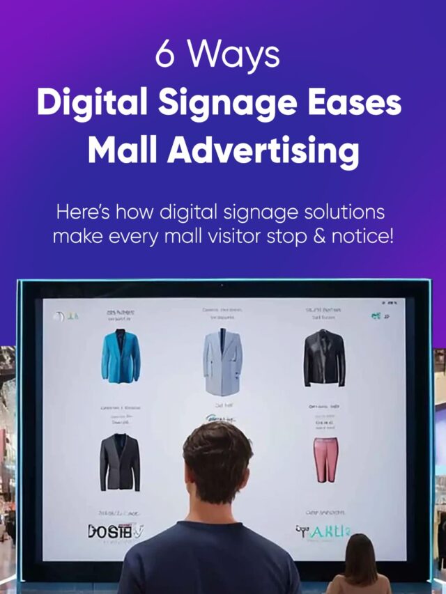 6 Ways Digital Signage Eases Mall Advertising