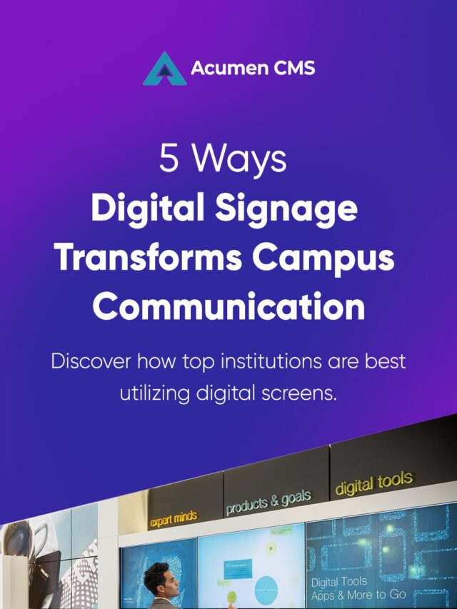 Transform Campus Communication with Acumen CMS | Smart Digital Signage Solutions